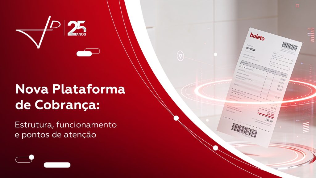 Nova Plataforma de Cobrança: estrutura, funcionamento e pontos de atenção