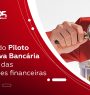 O papel do Piloto de Reserva Bancária na rotina das instituições financeiras